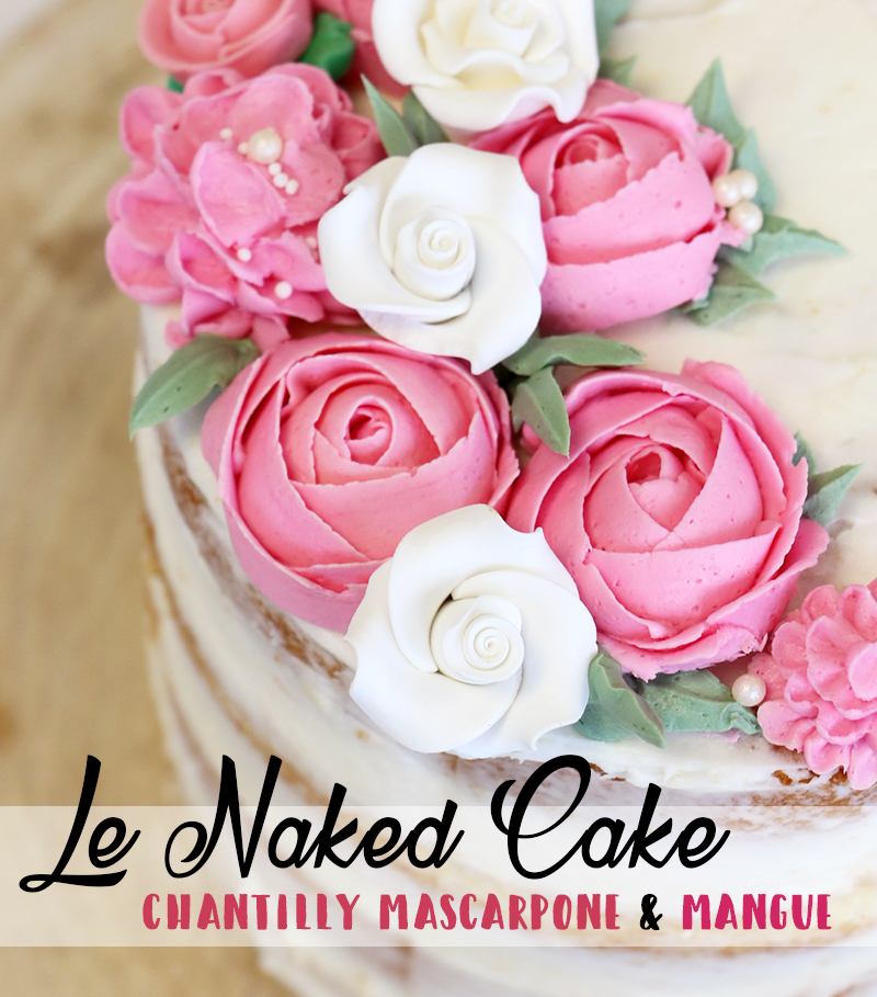 Naked cake mangue et chantilly au mascarpone Féerie Cake Blog