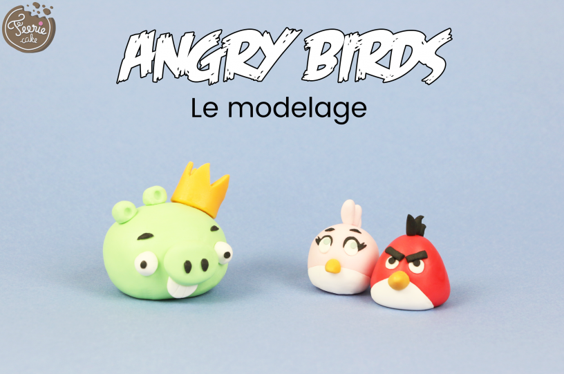 angry birds modelage pate à sucre feerie cake