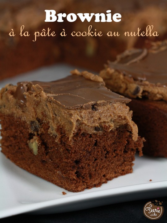 Un brownie à la pâte à cookie au Nutella Féerie cake
