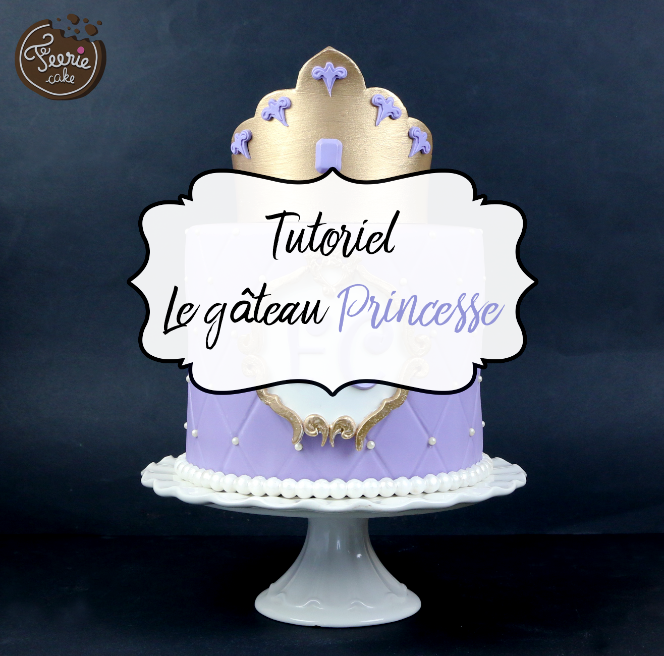 Gâteau de princesse, le tutoriel féerique ! Féerie cake