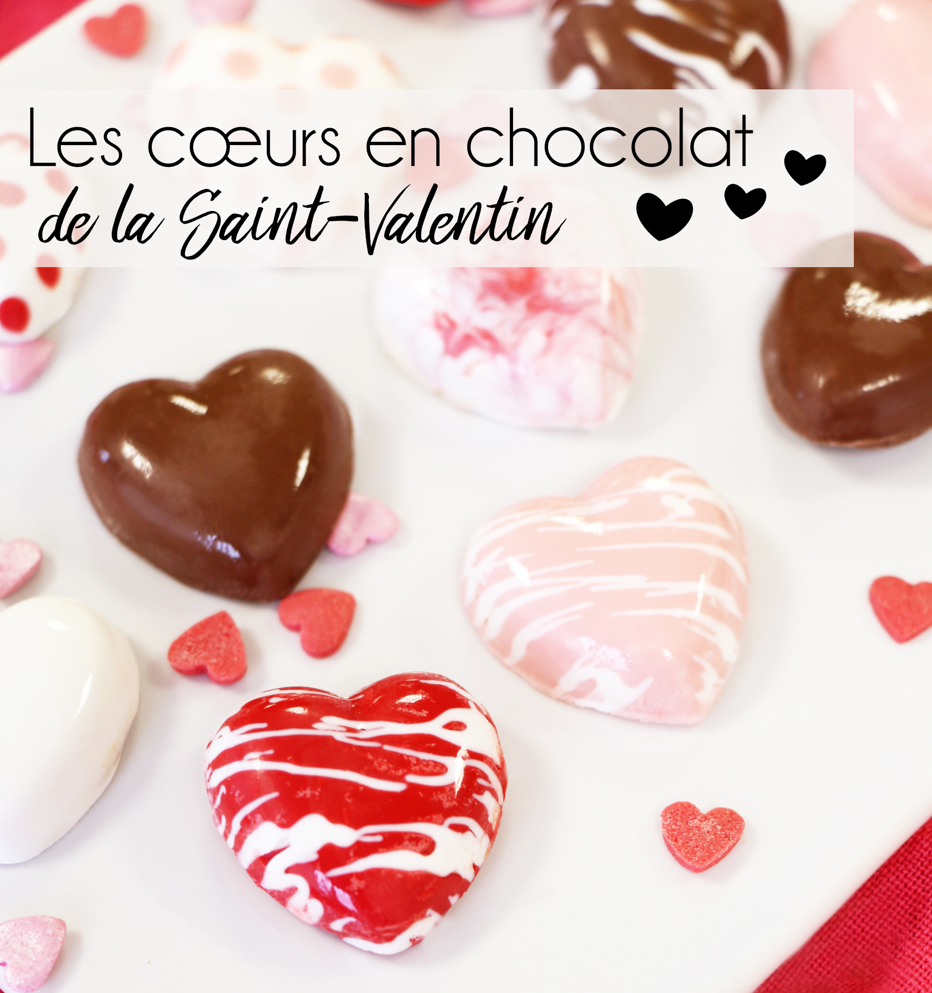 Les cœurs en chocolat de la Saint-Valentin - Féerie cake