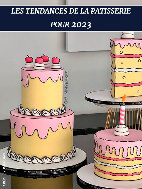 Les tendances pour la pâtisserie en 2023 - Féerie cake